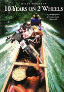 10 Years on 2 Wheels: 77 Countries, 250,000 Miles