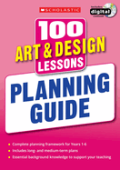 100 Art & Design Lessons: Planning Guide