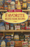 100 Best Favorite Brand Name Recipes - Publications International (Creator)