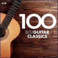 100 Best Guitar Classics [Warner Classics] - Alexandre Lagoya (guitar); Andr�s Segovia (guitar); Angel Romero (guitar); Carlos Bonell (guitar);...