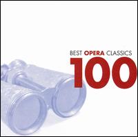 100 Best Opera Classics - Agnes Baltsa (mezzo-soprano); Alain Vanzo (tenor); Alfredo Kraus (tenor); Andreas Schmidt (baritone); Anita Soldh (vocals);...