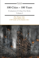 100 Cities - 100 Years: Evaluation of Urban Fire Risks Volume I