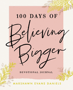 100 Days of Believing Bigger