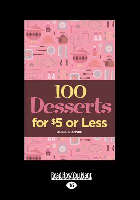 100 Desserts for $5 or Less - Shannon, Angel