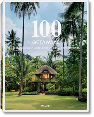 100 Getaways Around the World - Mayer, Margit J. (Editor)