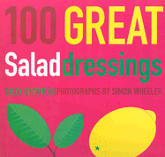 100 Great Salad Dressings