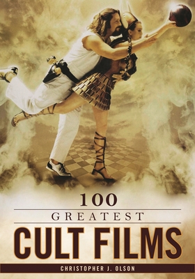 100 Greatest Cult Films - Olson, Christopher J