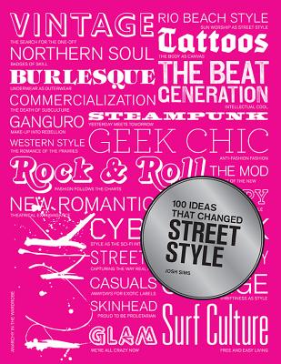 100 Ideas that Changed Street Style - Sims, Josh