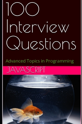 100 Interview Questions: JavaScript - Wang, X Y