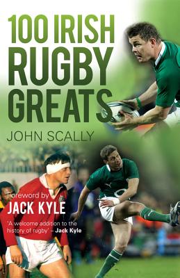 100 Irish Rugby Greats - Scally, John
