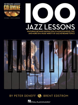100 Jazz Lessons: Keyboard Lesson Goldmine Series - Deneff, Peter, and Edstrom, Brent