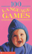 100 Language Games for Ages 0-3