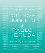 100 Love Sonnets: Cien Sonetos de Amor