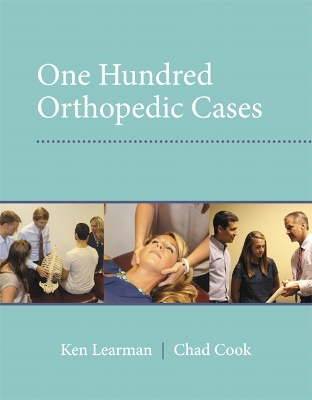 100 Orthopedic Cases - Cook, Chad E., and Learman, Ken