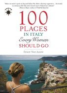 100 Places in Italy Every Woman Should Go