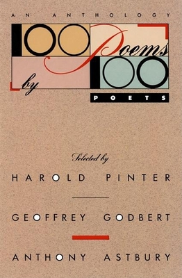 100 Poems by 100 Poets - Pinter, Harold (Compiled by), and Godbert, Geoffrey (Compiled by), and Astbury, Anthony (Compiled by)