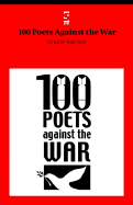 100 Poets Against the War - Swift, Todd (Editor)