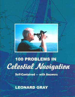 100 Problems in Celestial Navigation - Gray, Leonard