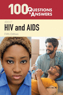 100 Questions & Answers about HIV and AIDS: .