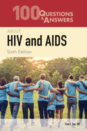 100 Questions & Answers about HIV and AIDS: .