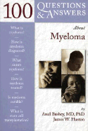 100 Questions & Answers about Myeloma: .