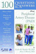 100 Questions & Answers about Peripheral Artery Disease (Pad): .