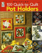 100 Quick-To-Quilt Pot Holders - Stauffer, Jeanne (Editor)