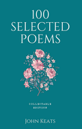 100 Selected Poems: John Keats