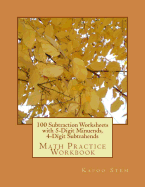 100 Subtraction Worksheets with 5-Digit Minuends, 4-Digit Subtrahends: Math Practice Workbook