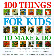 100 Things for Kids to Make and Do