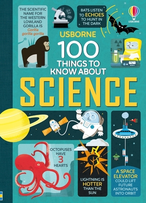 100 Things to Know about Science - Frith, Alex, and Martin, Jerome, and Lacey, Minna, and Melmoth, Jonathan
