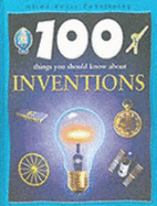 100 Things You Should Know about Inventions