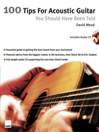 100 Tips for Acoustic Guitar: You Should Have Been Told