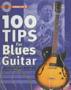 100 Tips for Blues Guitar: You Should Have Been Told