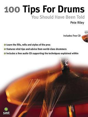 100 Tips for Drums: You Should Have Been Told - Riley, Pete