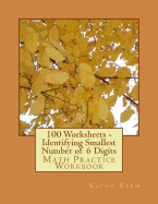 100 Worksheets - Identifying Smallest Number of 6 Digits: Math Practice Workbook