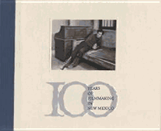 100 Years of Filmmaking in New Mexico