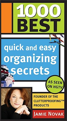 1000 Best Quick and Easy Organizing Secrets - Novak, Jamie