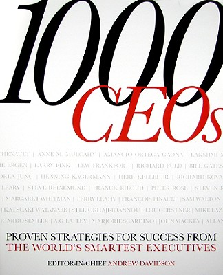 1000 CEOs - Davidson, Andrew (Editor), and Bolmeijer, Marjan (Editor), and Goldsmith, Marshall, Dr. (Introduction by)