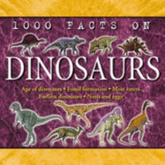 1000 Facts on Dinosaurs
