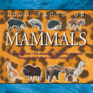 1000 Facts on Mammals