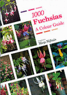 1000 Fuchsias: A Color Guide