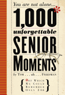 1000 Unforgettable Senior Moments