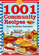 1001 Community Recipes: Easy Everyday Favorites