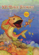 101 Bible Stories from Creation to Revelation
