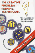 101 Creative Problem Solving Techniques: The Handbook of New Ideas for Business