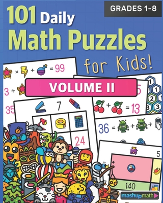 101 Daily Math Puzzles for Kids! Volume 2: For Students in Grades 1-8 - Math, Mashup