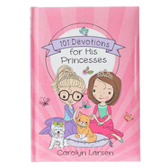 101 Devotions for His Princesses