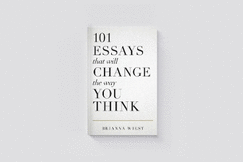 101 Essays That Will Change The Way You Think