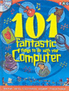 101 Fantastic Things to Do with Your Computer